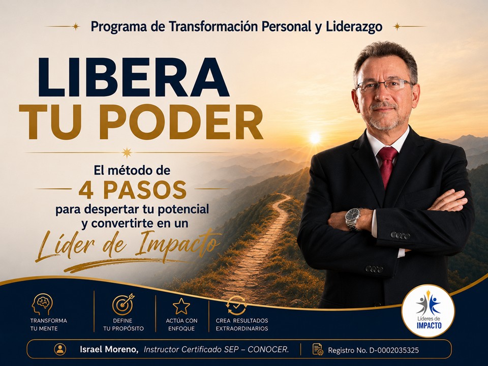 Programa de transformación personal y liderazgo «LIBERA TU PODER»: El Método de 4 Pasos para despertar tu Potencial y convertirte en un Líder de IMPACTO.